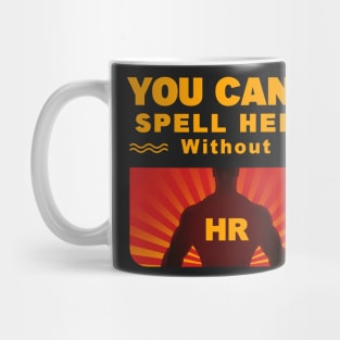 You Can't Spell Hero Without HR Mug